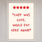 Chef Was Cute, Framed Wall Art