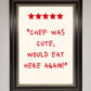 Chef Was Cute, Framed Wall Art