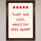 Chef Was Cute, Framed Wall Art