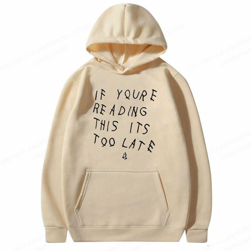 If You're Reading This It's Too Late Hoodie