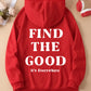 Find the Good, It's Everywhere, Positive Vibes Hoodie