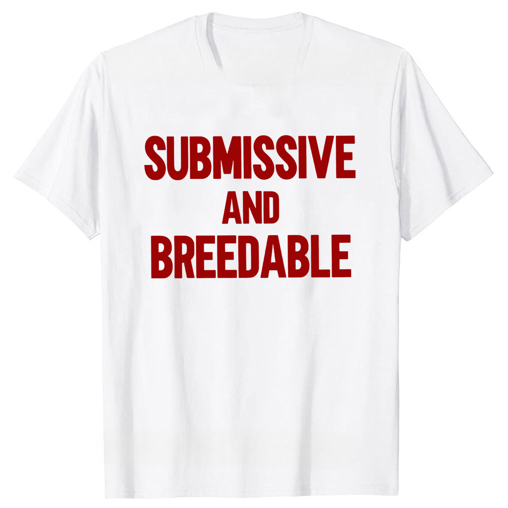 Submissive and Breedable, Funny T-Shirt