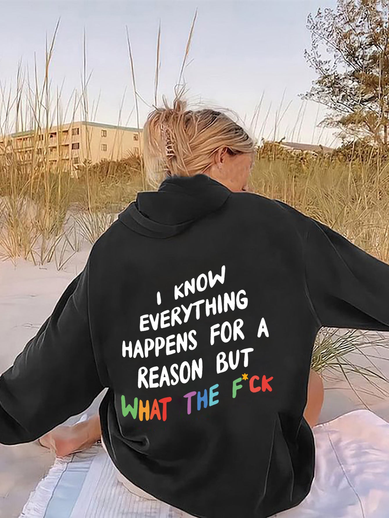 I Know Everything Happens for a Reason But What the F**k! Funny Hoodie