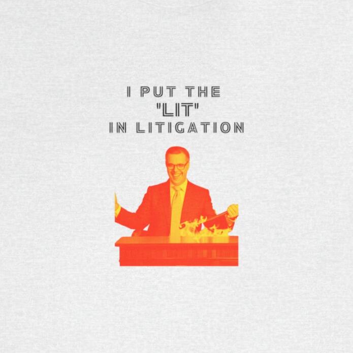 'I Put The Lit Into Litigation' Funny Lawyer T-Shirt