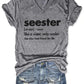'Seester, Like A Sister Only Cooler' Women's V-Neck Shirt