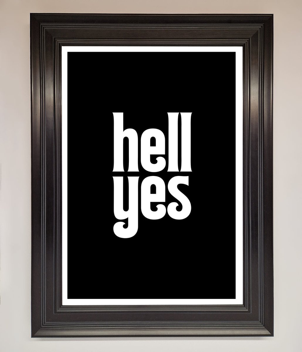 Hell Yes! Framed Print