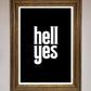 Hell Yes! Framed Print