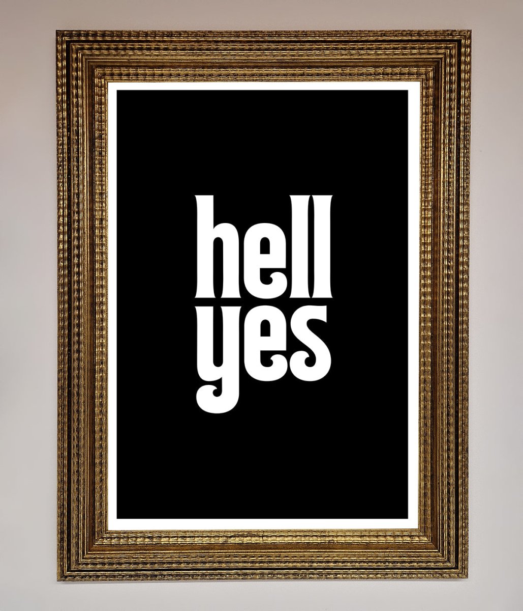 Hell Yes! Framed Print