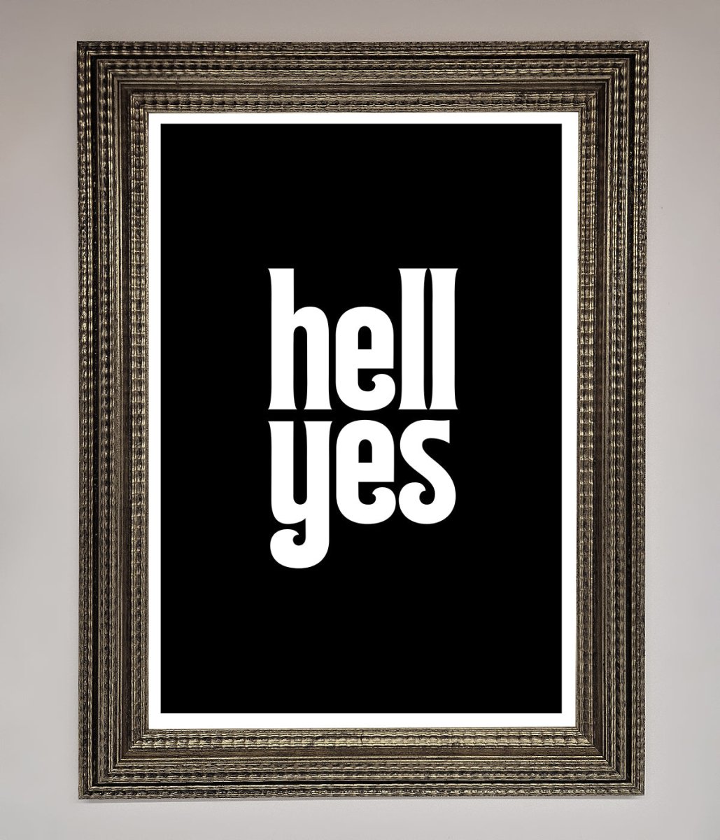 Hell Yes! Framed Print