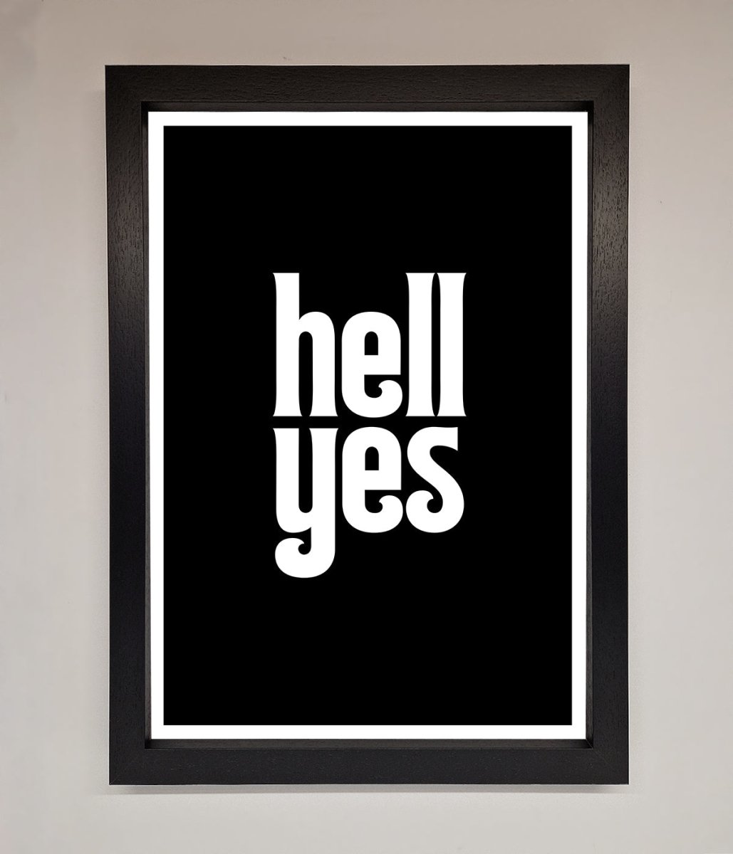 Hell Yes! Framed Print