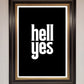 Hell Yes! Framed Print