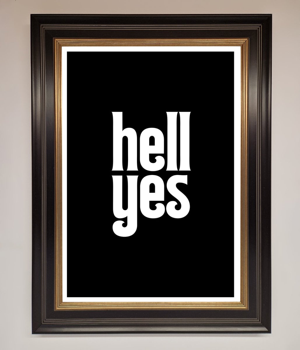 Hell Yes! Framed Print