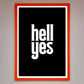 Hell Yes! Framed Print