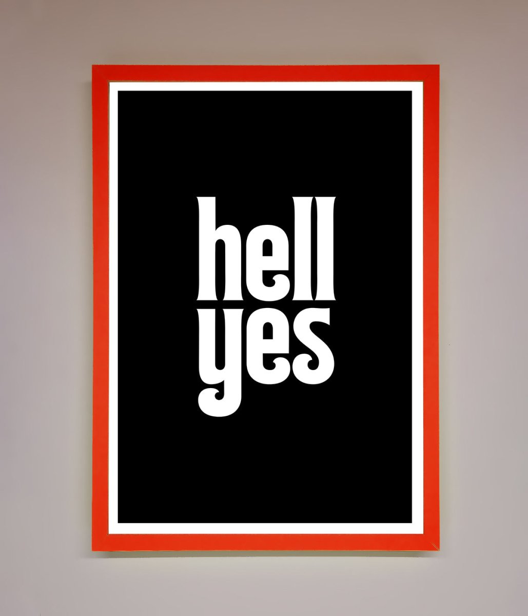 Hell Yes! Framed Print