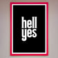 Hell Yes! Framed Print