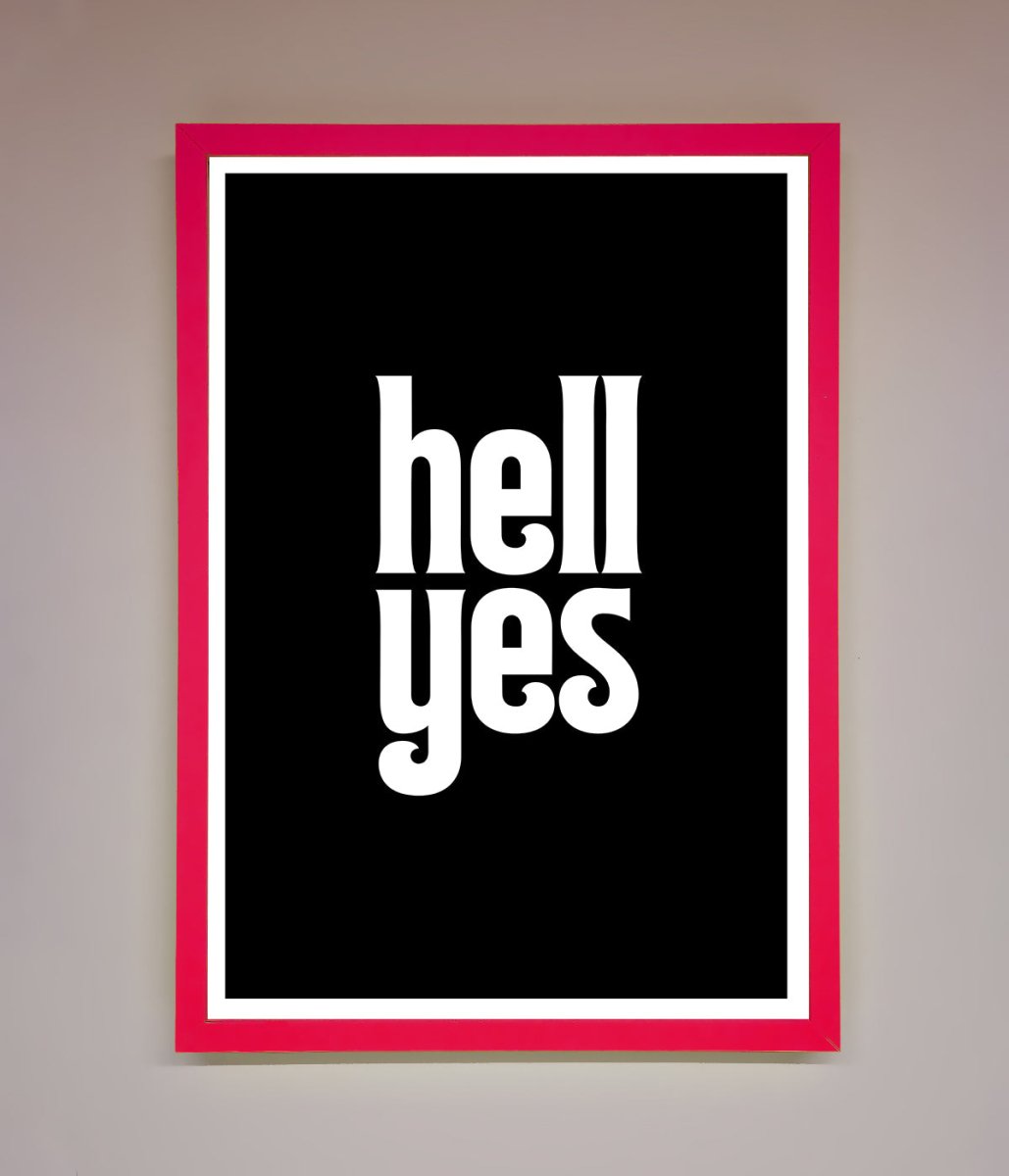 Hell Yes! Framed Print