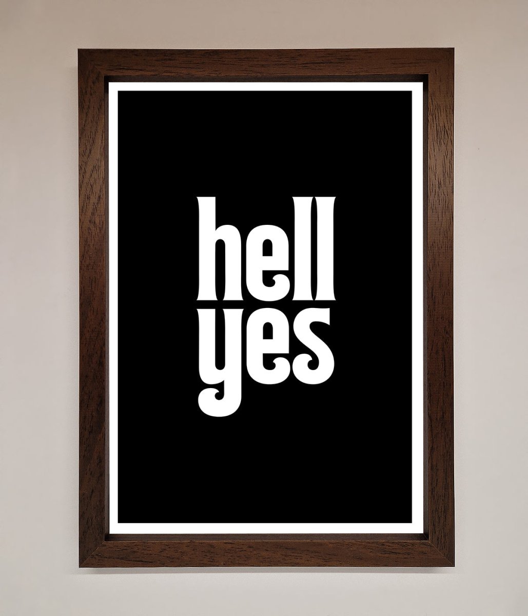 Hell Yes! Framed Print