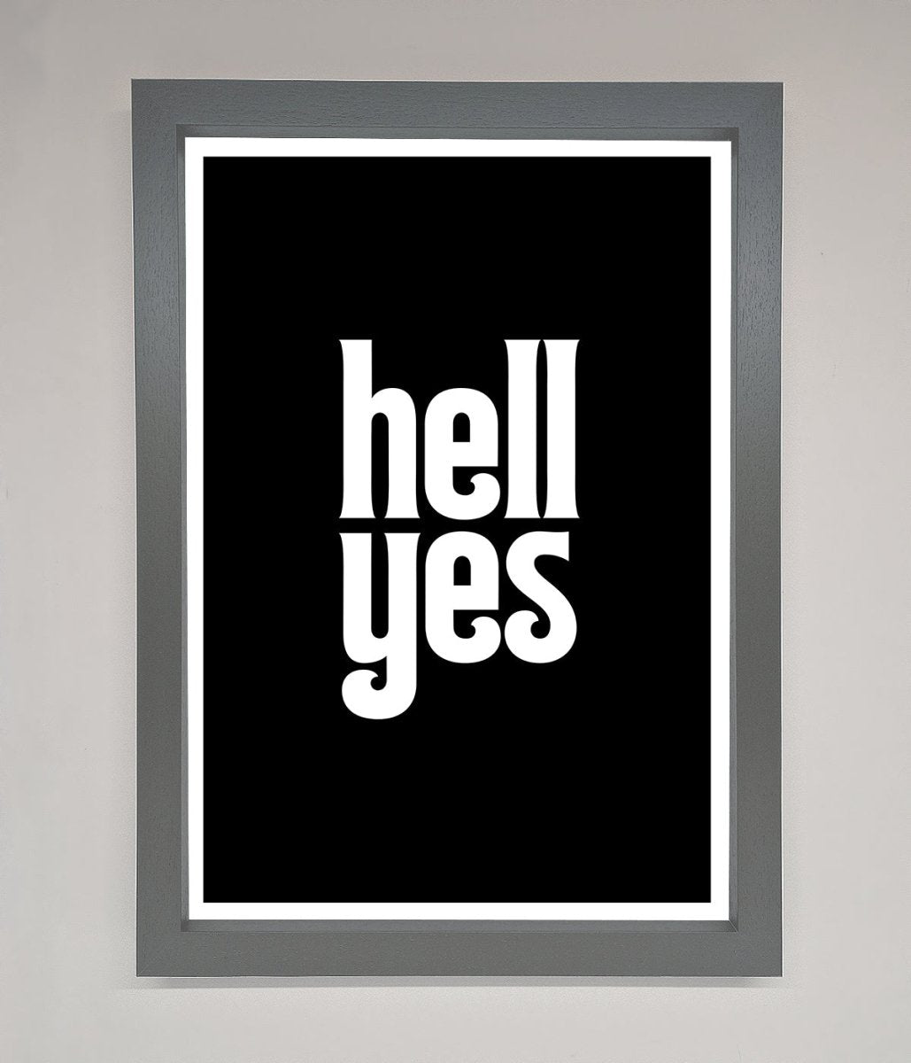 Hell Yes! Framed Print