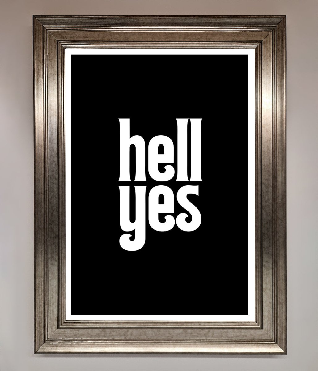 Hell Yes! Framed Print