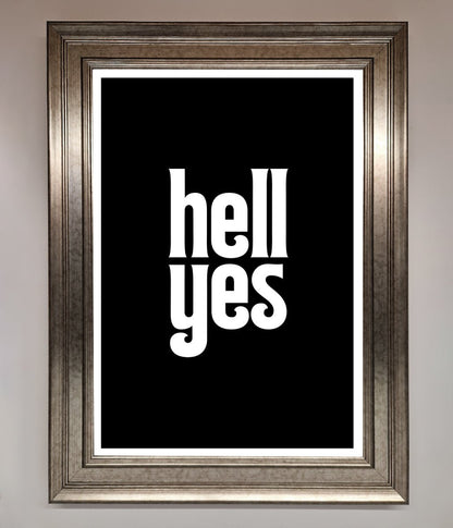 Hell Yes! Framed Print