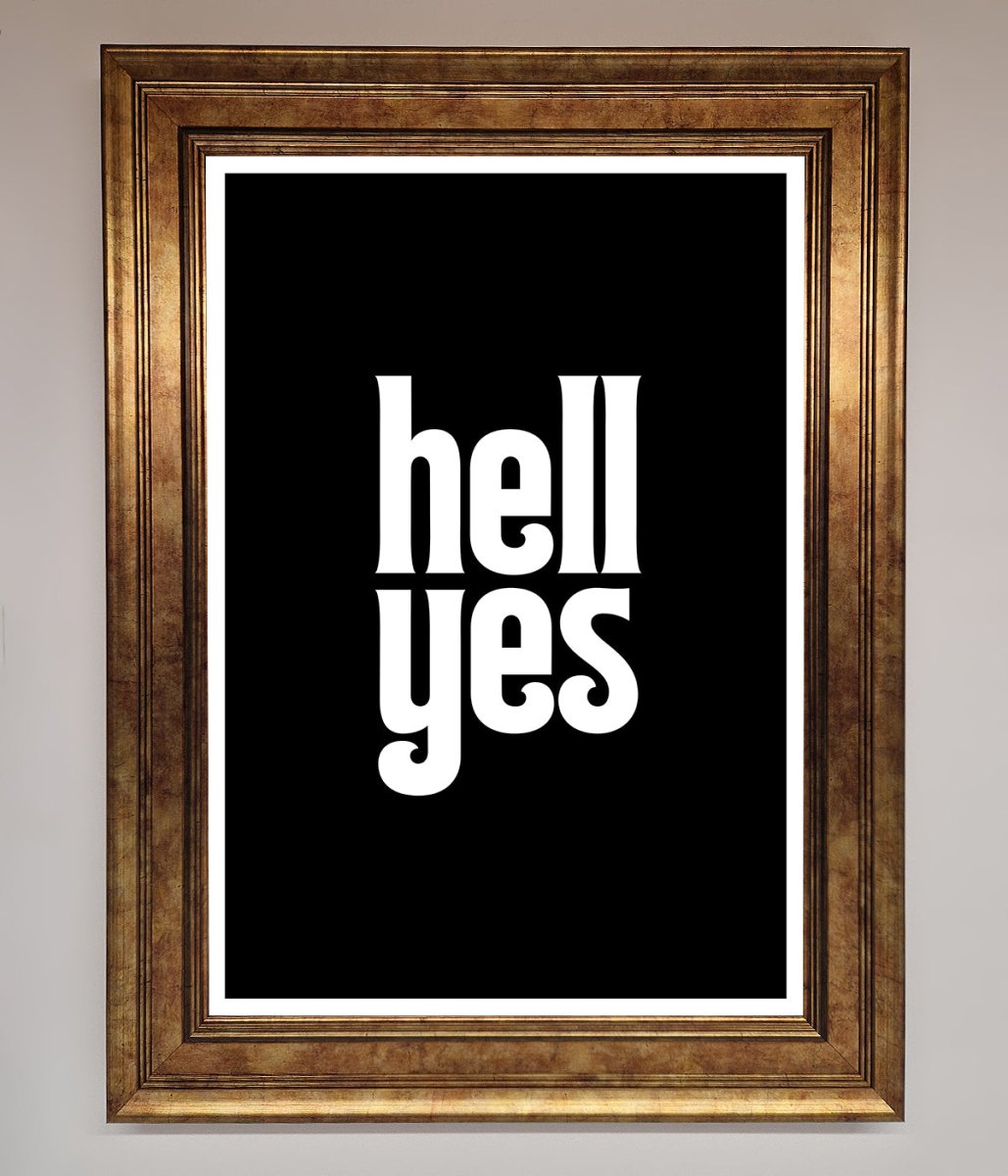 Hell Yes! Framed Print