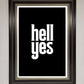 Hell Yes! Framed Print