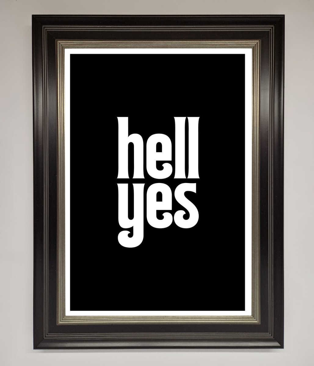 Hell Yes! Framed Print