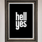 Hell Yes! Framed Print