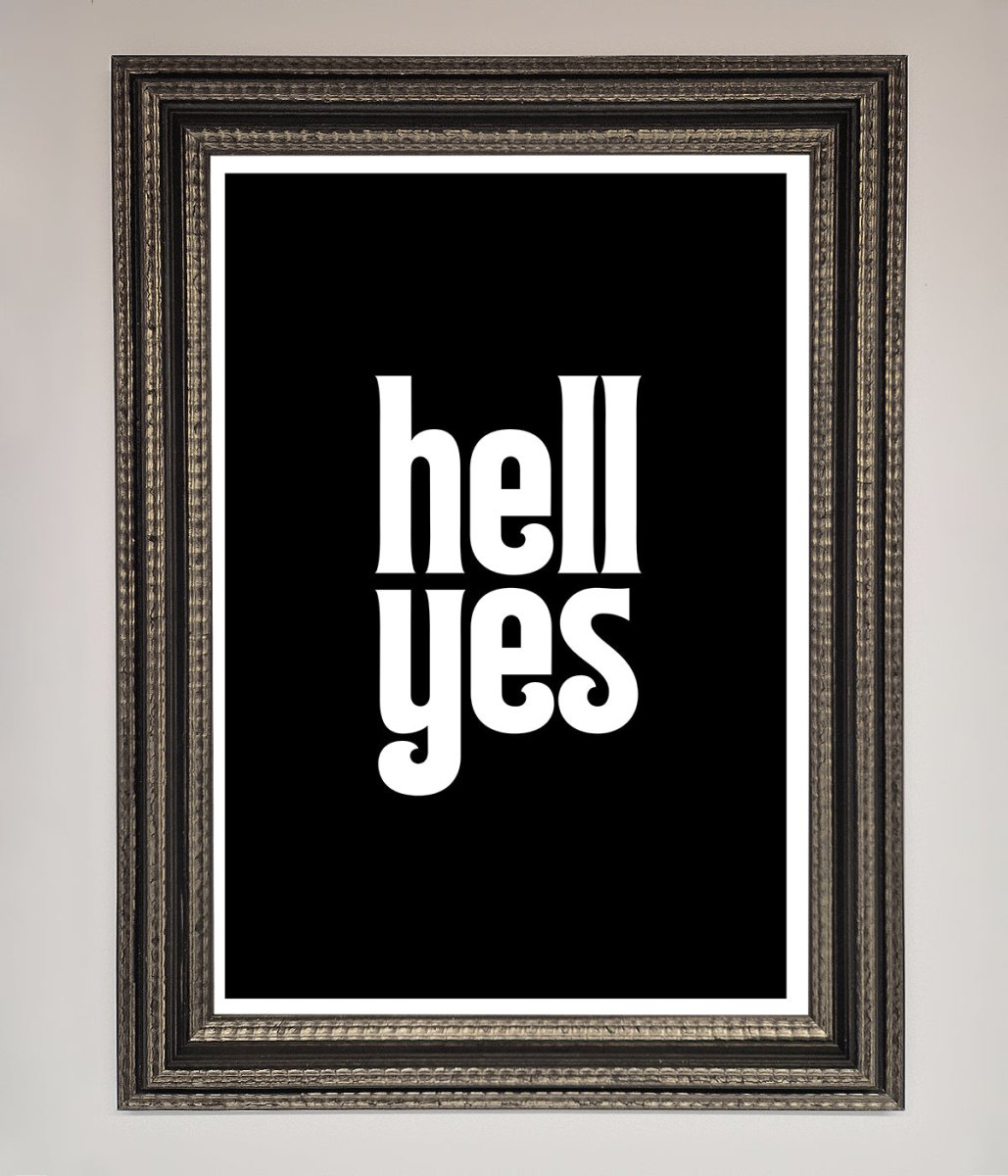 Hell Yes! Framed Print