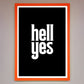 Hell Yes! Framed Print