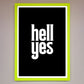 Hell Yes! Framed Print
