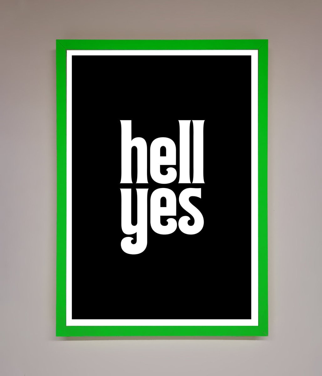 Hell Yes! Framed Print