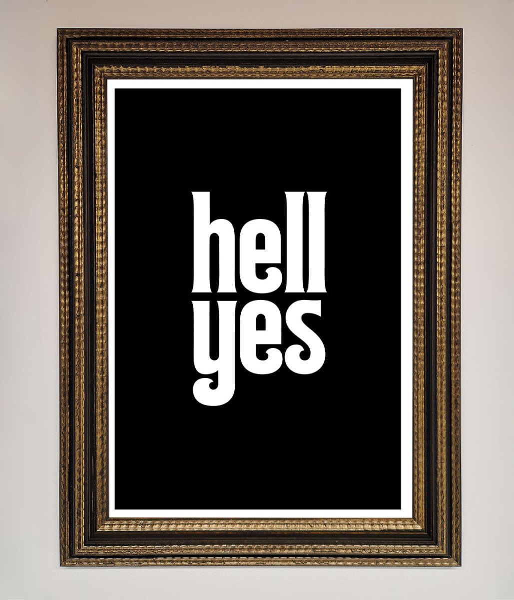 Hell Yes! Framed Print