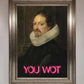 You Wot Renaissance Framed Poster