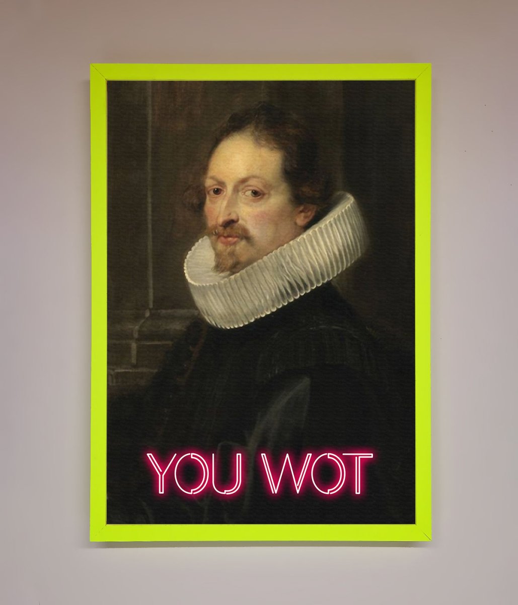 You Wot Renaissance Framed Poster