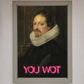 You Wot Renaissance Framed Poster
