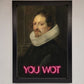 You Wot Renaissance Framed Poster