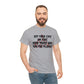 Set Your Life on Fire, Seek Those Who Fan the Flames! T-Shirt