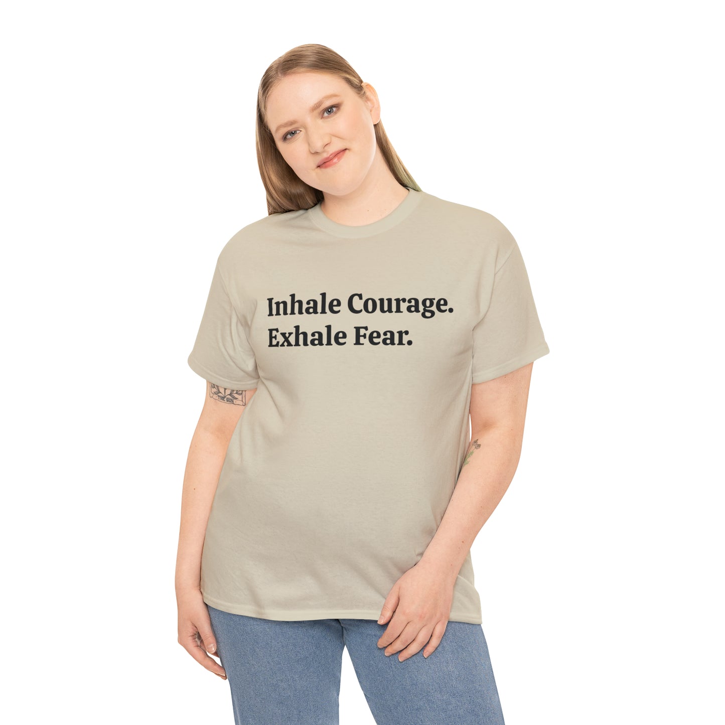 Inhale Courage, Exhale Fear T-Shirt