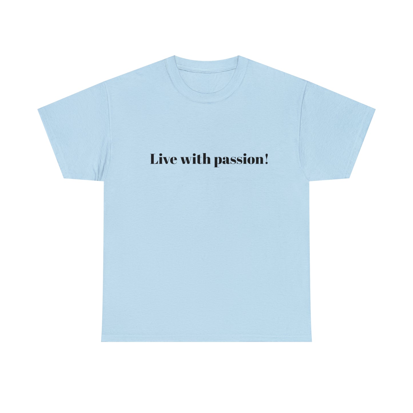 Live With Passion! Cotton T-Shirt