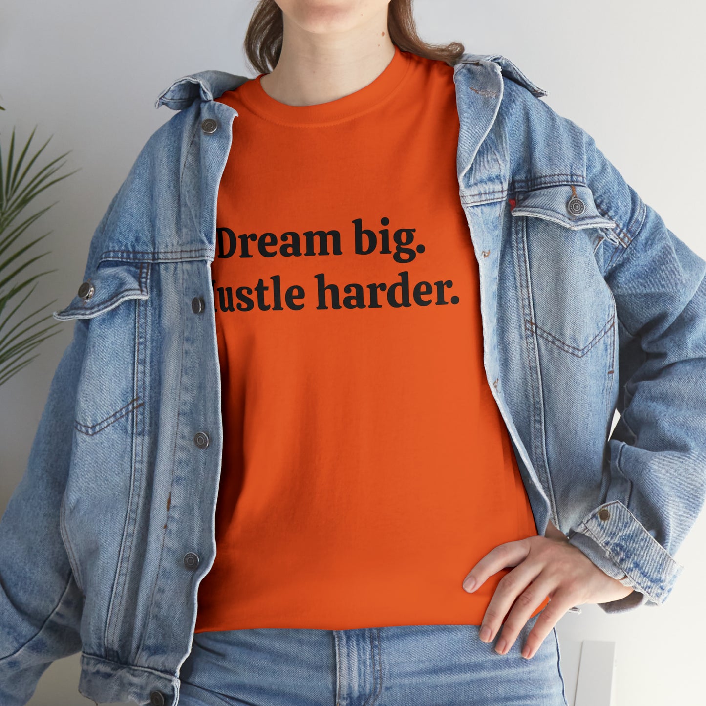 Dream Big, Hustle Harder Cotton T-Shirt