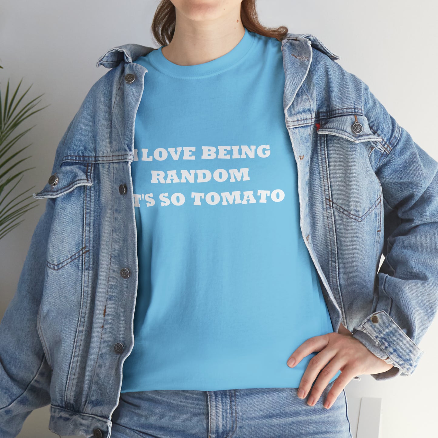 Funny Random T-Shirt: 'I Love Being Random, It's So Tomato'