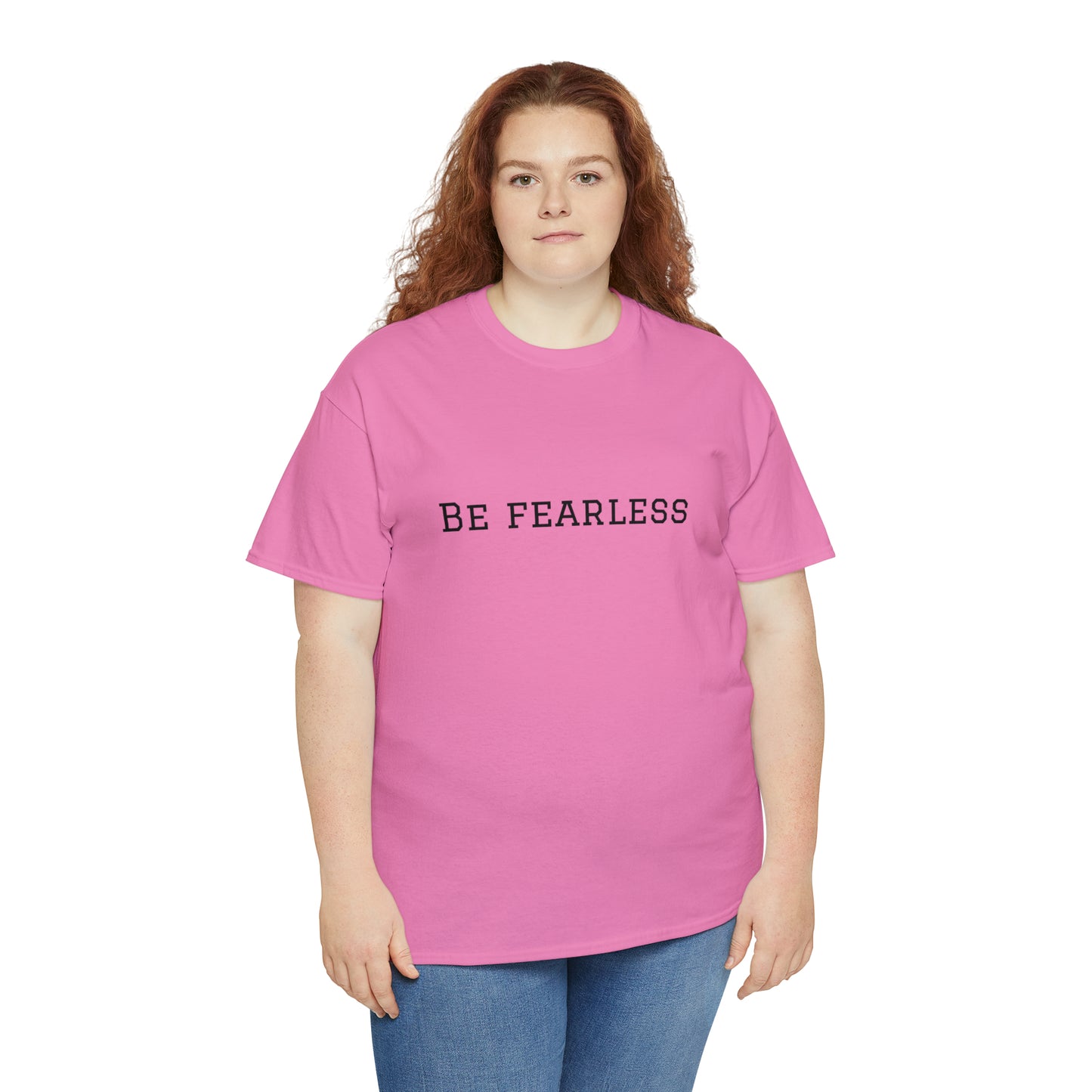 Be Fearless Cotton T-Shirt