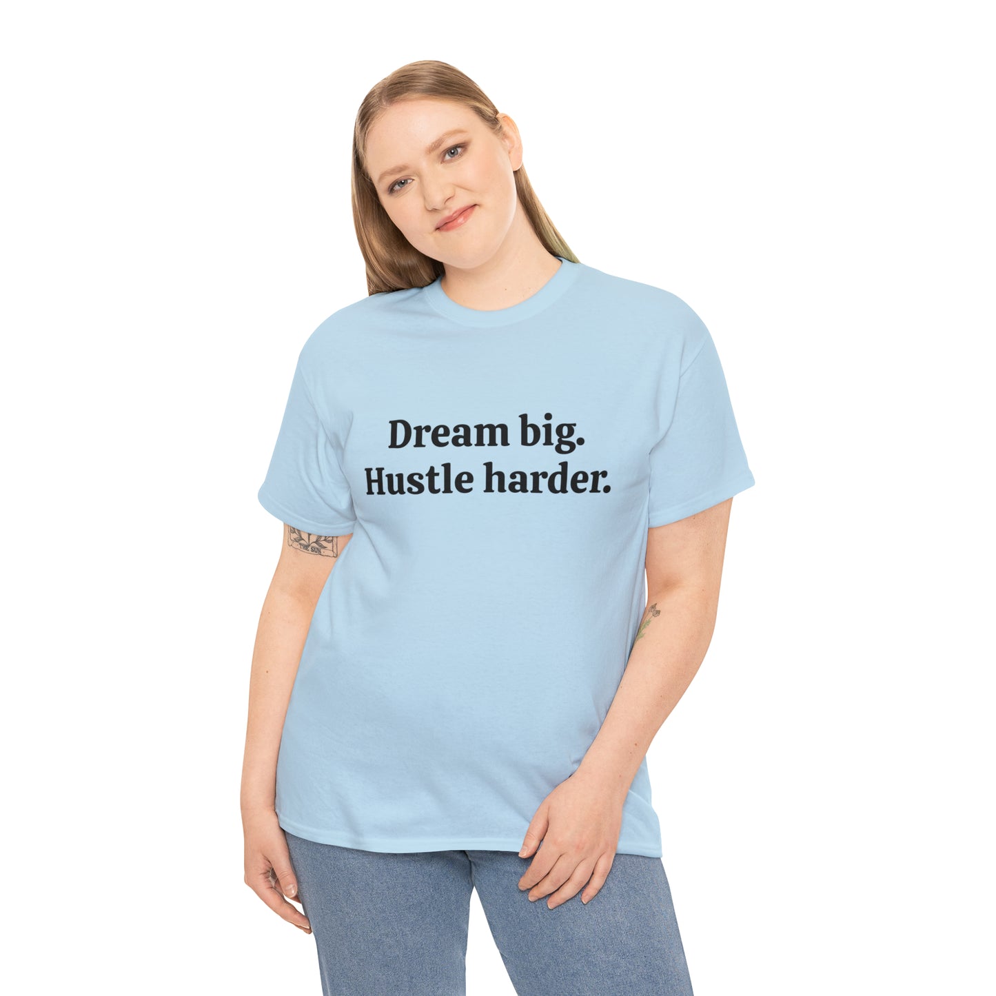 Dream Big, Hustle Harder Cotton T-Shirt