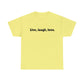 Live, Laugh, Love, Cotton T-Shirt