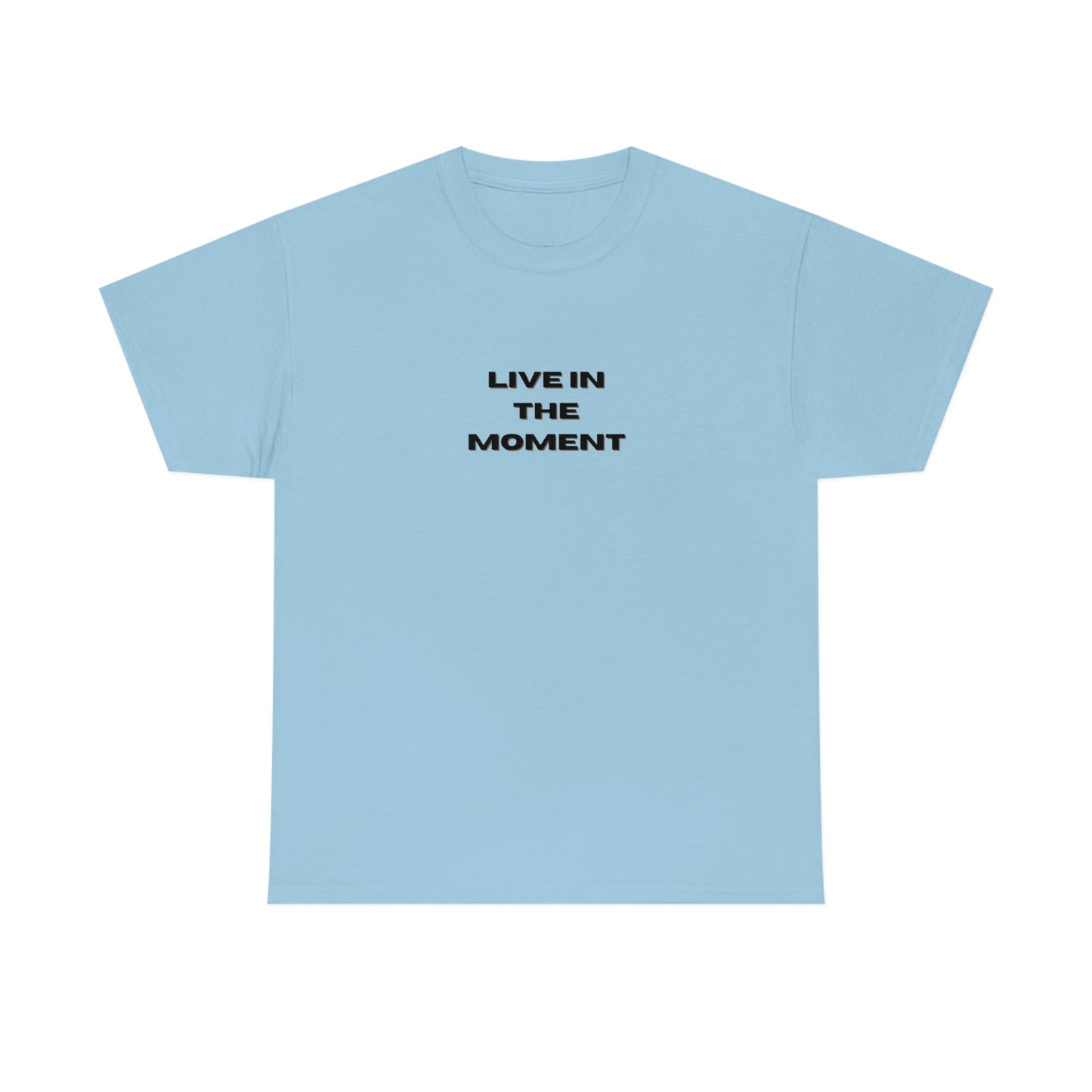 Live In The Moment T-shirt en coton épais Tailles unisexes Funny Women's Men's