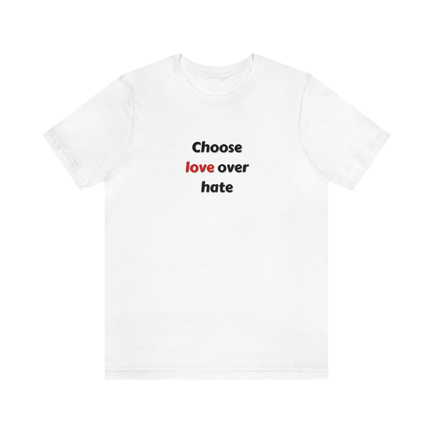 Choose Love Over Hate T-Shirt