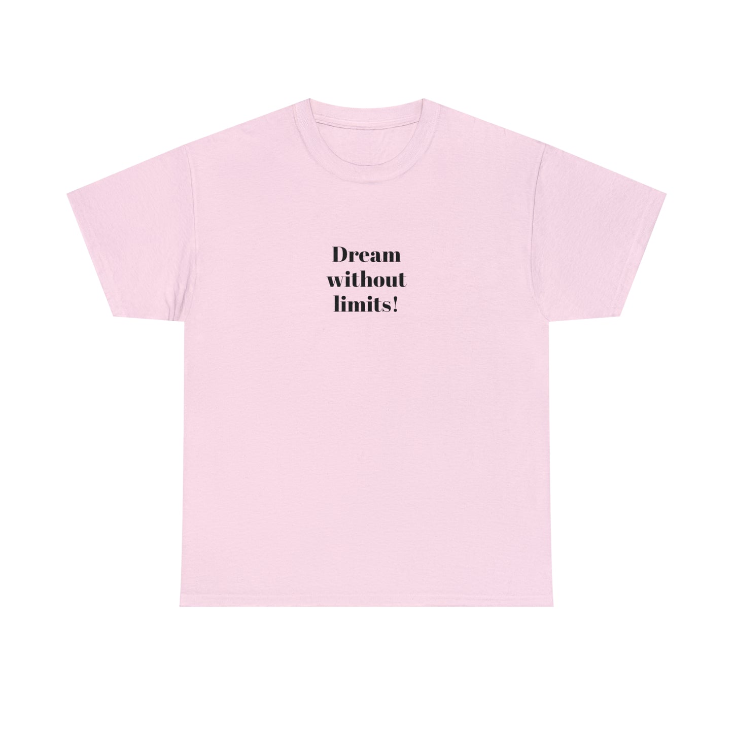 Dream Without Limits! Cotton T-Shirt