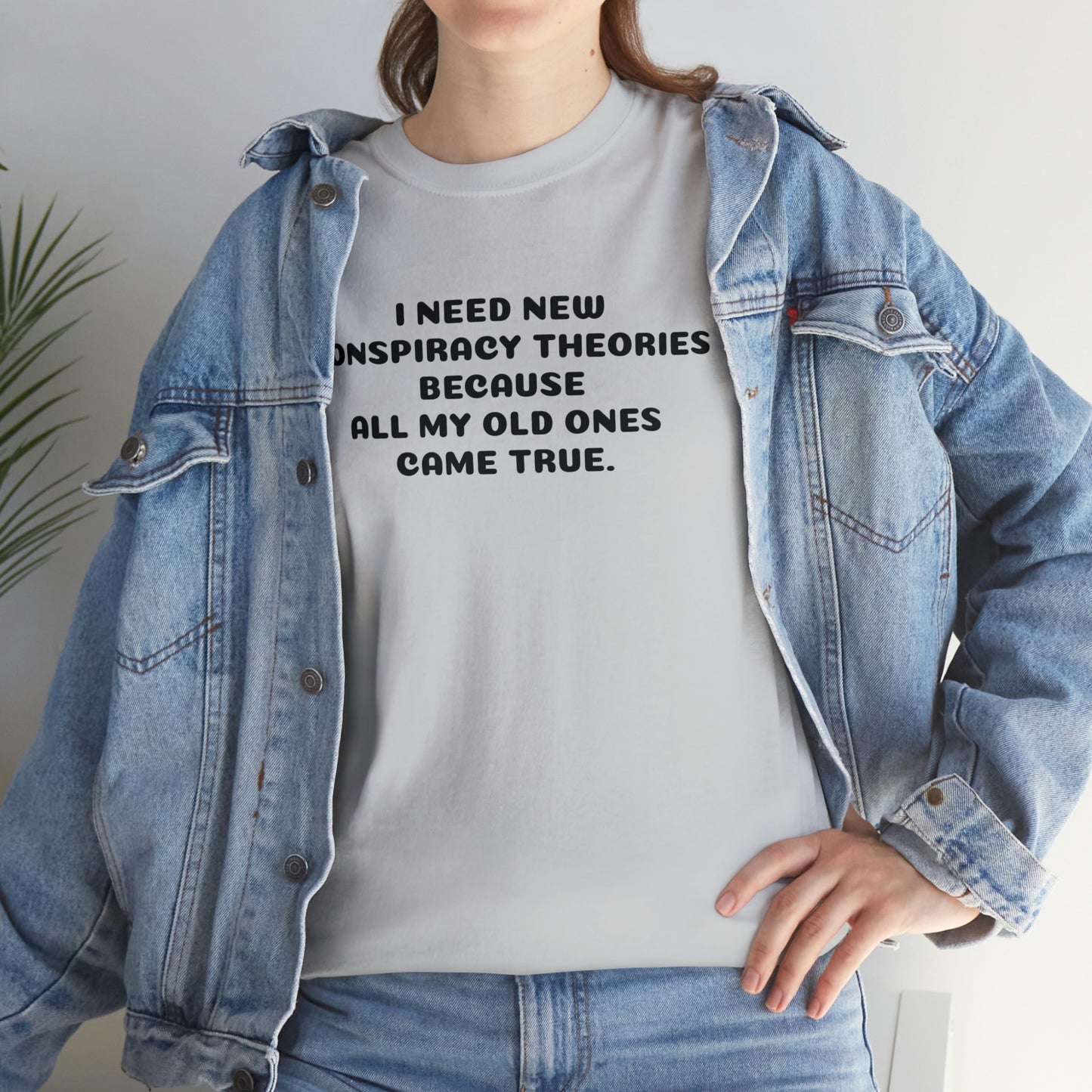 I NEED NEW CONSPIRACY THEORIES ヘビーコットン Tシャツ