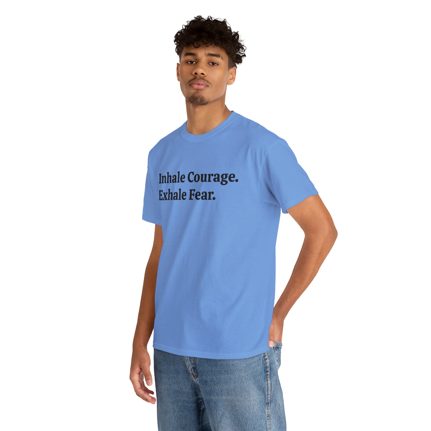 Inhale Courage, Exhale Fear T-Shirt